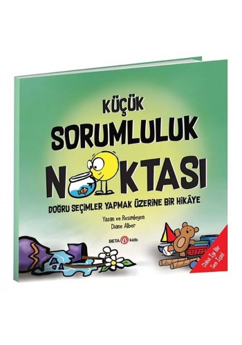 Küçük Sorumluluk Noktası - Doğru Seçimler Yapmak Üzerine Bir Hikâye