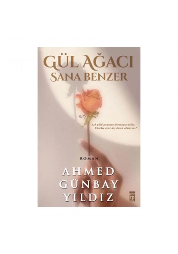 Gül Ağacı Sana Benzer