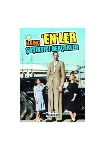 İlginç - Enler Şaşırtıcı Gerçekler