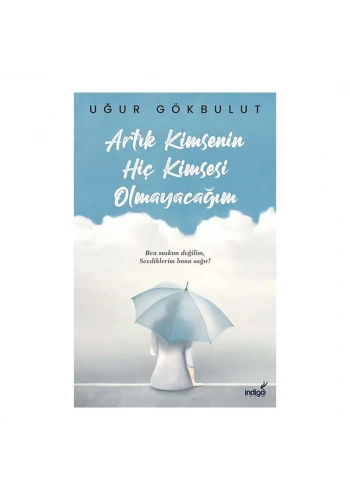 Artık Kimsenin Hiç Kimsesi Olmayacağım