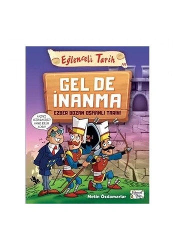 Gel De İnanma (Ezber Bozan Osmanlı Tarihi)