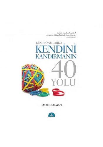Dini Konularda Kendini Kandırmanın 40 Yolu