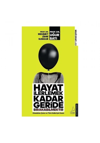 Hayat İlerlemek Kadar Geride Bırakabilmektir