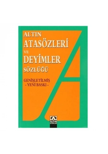 Atasözleri ve Deyimler Sözlüğü - Altın Kitaplar Yayınevi