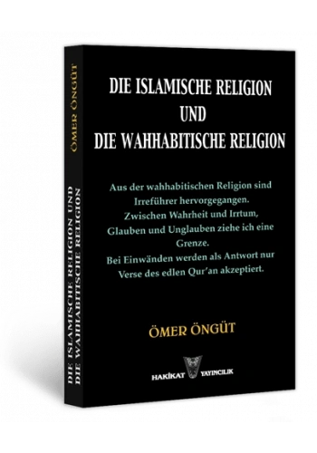 Die Islamische Religion und Die Wahhabitische Religion (Deutsch) - İslâm Dini ve Vehhâbîlik Dini (Almanca)