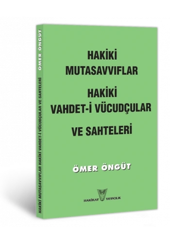 Hakiki Mutasavvıflar, Hakiki Vahdet-i Vücudcular ve Sahteleri