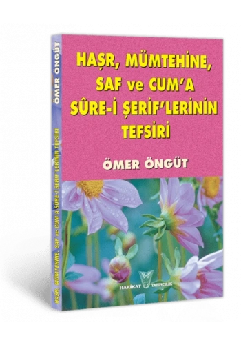 Haşr, Mümtehine, Saf ve Cuma Sure-i Şeriflerinin Tefsiri