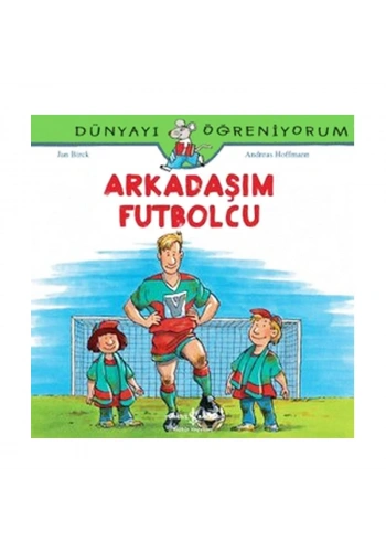 İŞ BANKASI KÜLTÜR YAYINLARI DÜNYAYI ÖĞRENİYORUM: ARKADAŞIM FUTBOLCU-RALF BUTSCHKOW