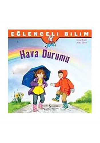 İŞ BANKASI KÜLTÜR YAYINLARI EĞLENCELİ BİLİM: HAVA DURUMU-SANDRA LODWIG