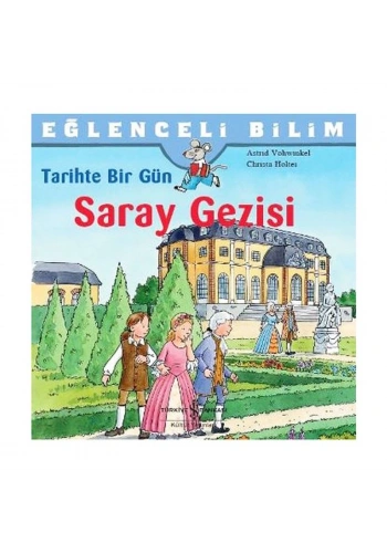 İŞ BANKASI KÜLTÜR YAYINLARI EĞLENCELİ BİLİM: SARAY GEZİSİ-SANDRA LODWIG