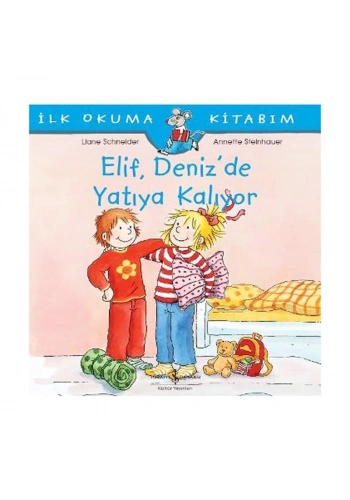 İŞ BANKASI KÜLTÜR YAYINLARI İLK OKUMA KİTABIM: ELİF DENİZDE YATIYA KALIYOR-LIANE SCHNEIDER