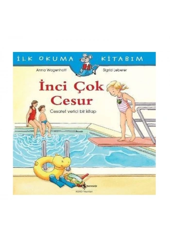 İŞ BANKASI KÜLTÜR YAYINLARI İLK OKUMA KİTABIM: İNCİ ÇOK CESUR-ANNA WAGENHOFF