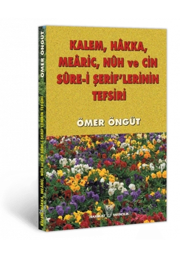 Kalem, Hâkka, Meâric, Nûh ve Cin Sûre-i Şeriflerinin Tefsiri