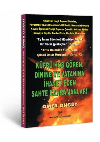 Küfrü Hoş Gören Dinine ve Vatanına İhanet Eden Sahte Kahramanlar