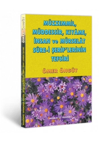 Müzemmil, Müddesir, Kıyame, İnsan ve Mürselât Sure-i Şeriflerinin Tefsiri