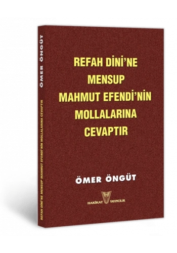 Refah Dinine Mensup Mahmut Efendinin Mollalarına Cevaptır