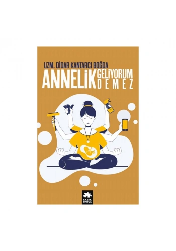 Annelik Geliyorum Demez