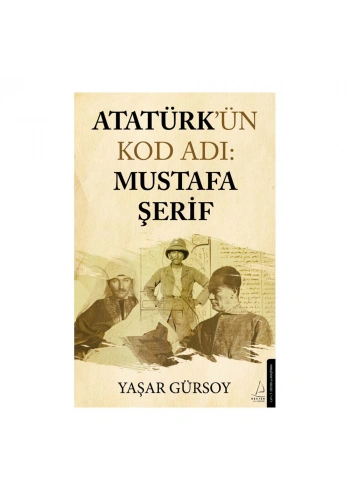 Atatürk’ün Kod Adı Mustafa Şerif