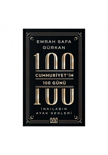 Cumhuriyetin 100 Günü: İnkılabın Ayak Sesleri
