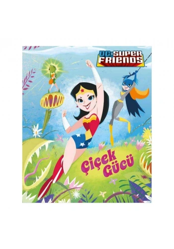 DC Süper Friends Çiçek Gücü
