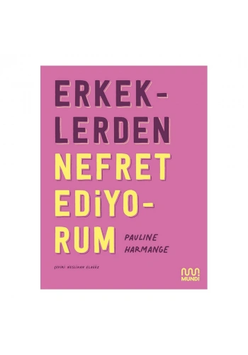 Erkeklerden Nefret Ediyorum