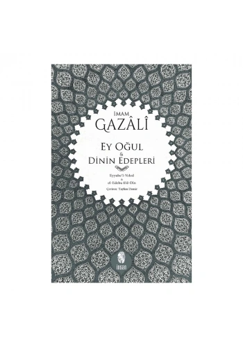 Ey Oğul (Dinin Edepleri)