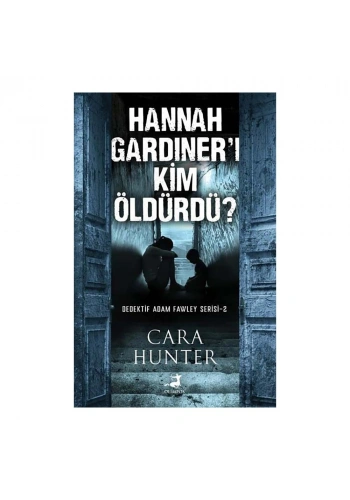 Hannah Gardiner’i Kim Öldürdü?