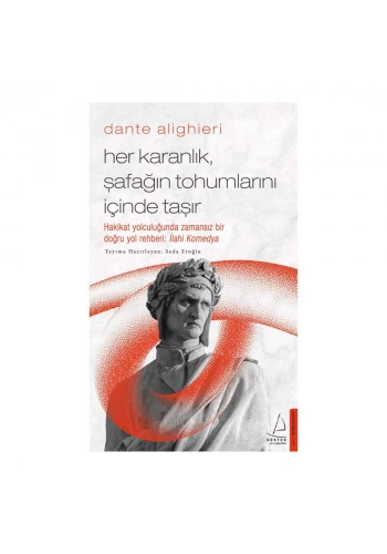 Her Karanlık Şafağın Tohumlarını İçinde Taşır