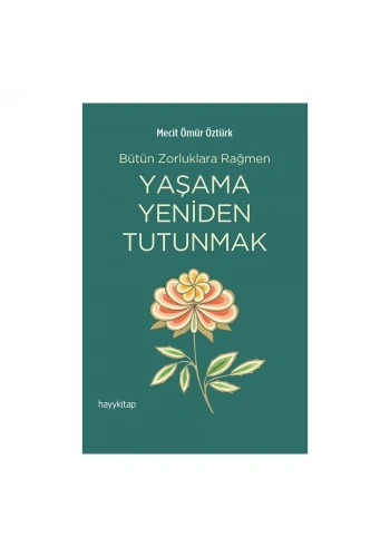 Yaşama Yeniden Tutunmak