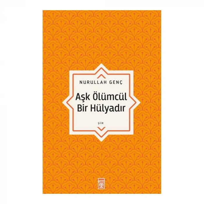 Aşk Ölümcül Bir Hülyadır