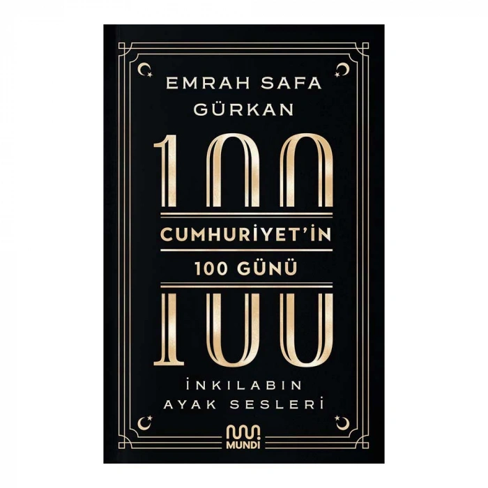 Cumhuriyetin 100 Günü: İnkılabın Ayak Sesleri