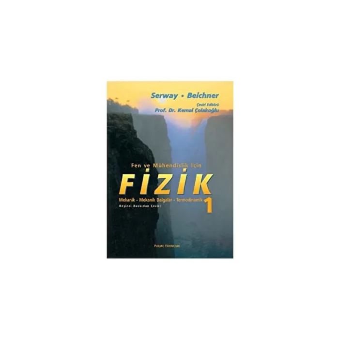 Palme Yayıncılık Fen ve Mühendislik için Fizik 1 - Raymond A. Serway