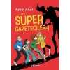 Süper Gazeteciler 1 - Serüven - Aytül Akal