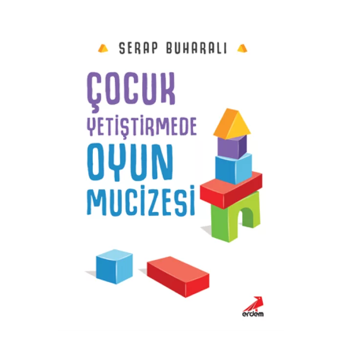 ERDEM Çocuk Yetiştirmede Oyun Mucizesi Serap Buharalı