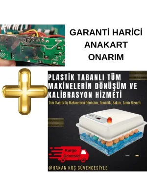 Garanti Harici Anakart Değişimi, Kalibrasyon, Bakım ve Dönüşüm Hizmeti | Kuluçka Makinesi