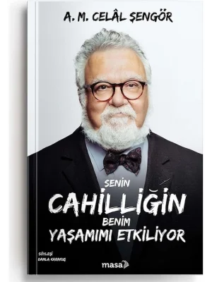 MASA KİTAP / SENİN CAHİLLİĞİN BENİM YAŞAMIMI ETKİLİYOR