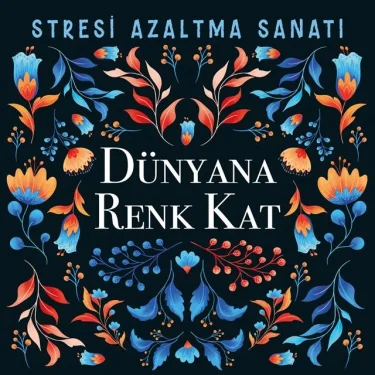 STRESİ AZALTMA SANATI -DÜNYANA RENK KAT /NESİL