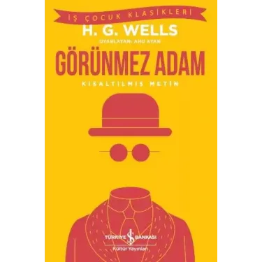 Görünmez Adam – Kısaltılmış Metin - H. G. Wells