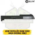 Blow TRZ914 Üst Kızak Yedek Parça (Orijinal Füme)