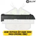 Blow TRZ91402 Üst Kızak Yedek Parça (Orijinal Füme)