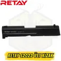 Retay S2022 Üst Kızak Yedek Parça (Orijinal Siyah - S Serisi Uyumlu)
