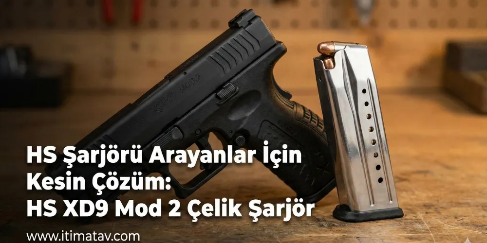 HS XD9 Mod 2 Şarjör: Yerli Üretim Kalitesi