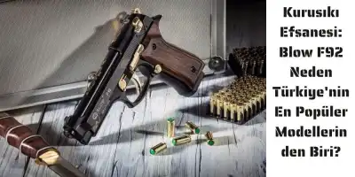 Kurusıkı Efsanesi: Blow F92 Neden Türkiyenin En Popüler Modellerinden Biri?