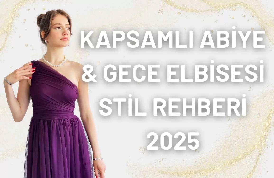 Kapsamlı Abiye ve Gece Elbisesi Stil Rehberi