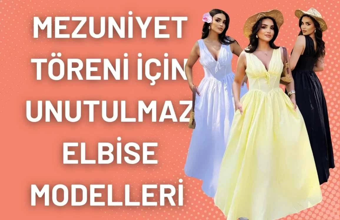 Unutulmaz Anlar Yaratacak Lise ve Üniversite Mezuniyet Elbiseleri