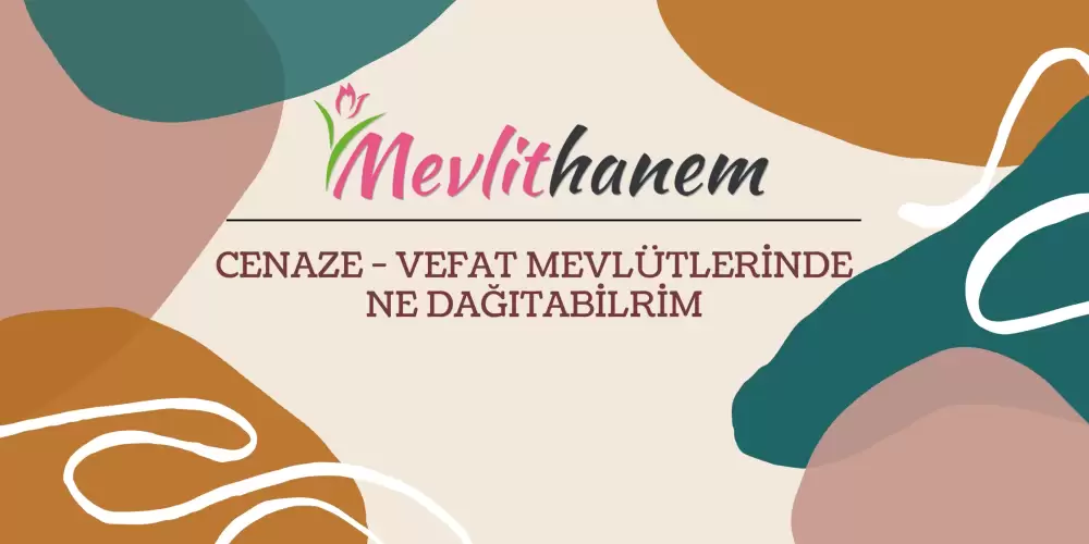 Cenaze ve Vefat Mevlütlerin Dağıtılabilecek Hediyelikler