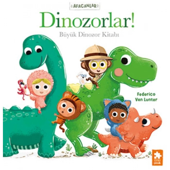 Afacanlar - Dinozorlar! Büyük  Dinozor Kitabı