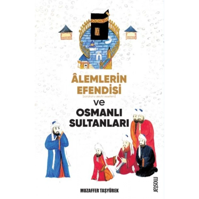 Alemlerin Efendisi (s.a.v.) ve Osmanlı Sultanları