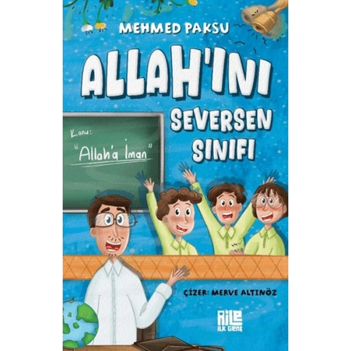 Allahını Seversen Sınıfı / Konu Allaha İman