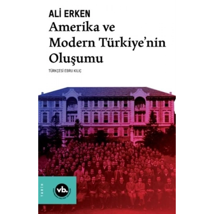 Amerika ve Modern Türkiye’nin Oluşumu